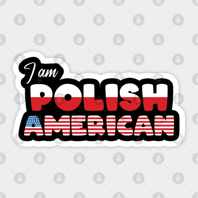 I am Polish American Sticker by Slavstuff